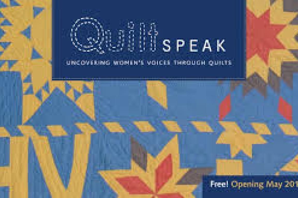 QuiltSpeak: Uncovering Women’s Voices Through Quilts